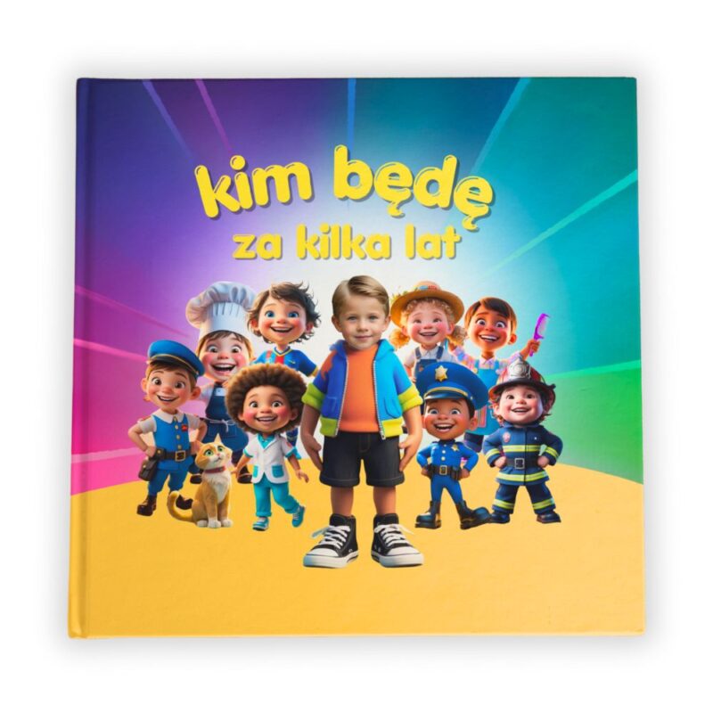 Personalizowana książka ze zdjęciem dziecka kim będę za kilka lat. Książka ze zdjęciem dziecka i wesołymi rymowankami