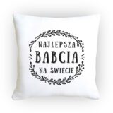 Poduszka najlepsza babcia na świecie z delikatnym wzorem gałązek, idealny prezent dla Babci.