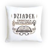 Poduszka dla dziadka z napisem dziadek chodząca encyklopedia, humorystyczny motyw idealny na prezent.