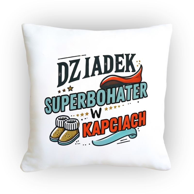 Poduszka Dziadek Superbohater w Kapciach z humorystycznym motywem, idealna na prezent.