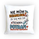 Poduszka Dziadek Potrafi Wszystko Naprawić z humorystycznym motywem narzędzi, idealna na prezent.
